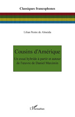 E-book, Cousins d'Amérique : Un essai hybride à partir et autour de l'oeuvre de Daniel Maximin, L'Harmattan