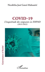 eBook, Covid - 19 : L'inquiétude des soignants en EHPAD (2019 - 2022), Gatsé-Mabouéré, Nicolétha José, L'Harmattan