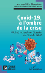eBook, Covid-19, à l'ombre de la crise : Hôpital, recherche et biotechs au coeur du débat, Blaquières, Maryse-Gilda, L'Harmattan