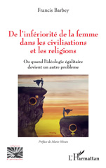 E-book, De l'infériorité de la femme dans les civilisations et les religions : Ou quand l'idéologie égalitaire devient un autre problème, L'Harmattan