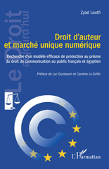eBook, Droit d'auteur et marché unique numérique : Recherche d'un modèle efficace de protection au prisme du droit de communication au public français et égyptien, L'Harmattan