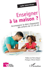 eBook, Enseigner à la maison : Accompagner le désir d'apprendre des enfants de 3 à 10 ans, L'Harmattan