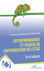 E-book, Entrepreneuriat et enjeux de l'intervention de l'état : Je m'adapte, Djékadom Mbaïnadji, Emmanuel, L'Harmattan