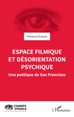 eBook, Espace filmique et désorientation psychique : Une poétique de San Francisco, L'Harmattan