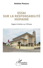 eBook, Essai sur la responsabilité humaine : Regard chrétien sur l'Afrique, Pandzou, Antoine, L'Harmattan