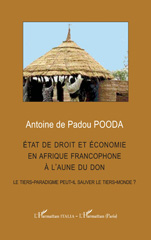 E-book, État de droit et économie en afrique francophone à l'aune du don : Le tiers-paradigme peut-il sauver le tiers-monde ?, Pooda, Antoine de Padou, L'Harmattan