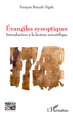 E-book, Évangiles synoptiques : Introduction à la lecture scientifique, Batuafe Ngole, François, L'Harmattan
