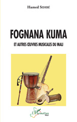 eBook, Fognana kuma : Et autres oeuvres musicales du Mali, Sidibé, Hamed, L'Harmattan