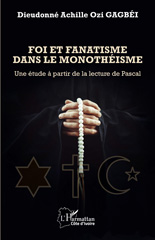 eBook, Foi et fanatisme dans le monothéisme : Une étude à partir de la lecture de Pascal, L'Harmattan