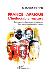 E-book, France - Afrique l'inéluctable rupture : Convergences, divergences et influences dans les rapports entre les nations, L'Harmattan