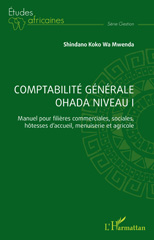 E-book, Comptabilité générale OHADA Niveau I : Manuel pour filières commerciales, sociales, hôtesses d'accueil, menuiserie et agricole, Koko Wa Mwenda, Shindano, L'Harmattan