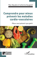 E-book, Comprendre pour mieux prévenir les maladies cardio-vasculaires : Mieux vaut prévenir que guérir, Baudet, Marc, L'Harmattan