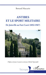 eBook, Antibes et le sport militaire : De Joinville au Fort Carré (1852-1967), Maccario, Bernard, L'Harmattan