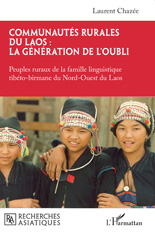 eBook, Communautés rurales du Laos : la génération de l'oubli : Peuples ruraux de la famille linguistique tibéto-birmane du Nord-Ouest du Laos, L'Harmattan