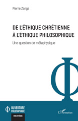 eBook, De l'éthique chrétienne à l'éthique philosophique : Une question de métaphysique, Zanga, Pierre, L'Harmattan