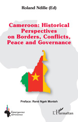E-book, Cameroon : Historical Perspectives on Borders, Conflicts, Peace and Governance, L'Harmattan