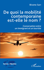 eBook, De quoi la mobilité contemporaine est-elle le nom ? : Conversation entre un immigrant et un touriste, L'Harmattan