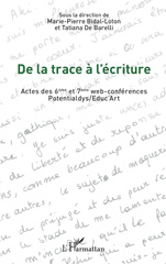 E-book, De la trace à l'écriture : Actes des 6ème et 7ème web-conférences Potentialdys/Educ Art., L'Harmattan