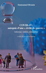 E-book, COVID-19 : autopsie d'une "drôle de guerre" : Informer, vérifier, démystifier, Drouin, Emmanuel, L'Harmattan