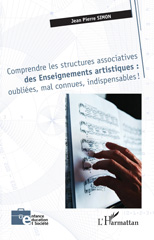 E-book, Comprendre les structures associatives des Enseignements artistiques : oubliées, mal connues, indispensables !, L'Harmattan