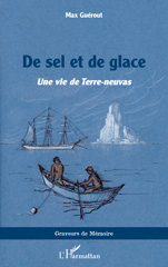 E-book, De sel et de glace : Une vie de Terre-neuvas&lt;/i&gt;, L'Harmattan