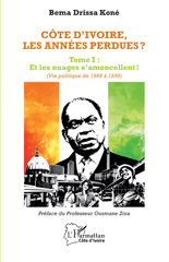 E-book, Côte d'Ivoire, les années perdues ? : Et les nuages s'amoncellent ! (Vie politique de 1988 à 1999), L'Harmattan