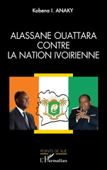 E-book, Alassane Ouattara contre la nation ivoirienne, L'Harmattan