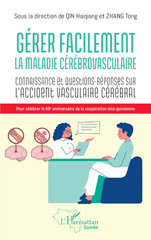 E-book, Gérer facilement la maladie cérébrovasculaire : Connaissances et questions-réponses sur l'accident vasculaire cérébral, Zhang, Tong, L'Harmattan