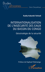 E-book, Internationalisation de l'insécurité des eaux du bassin du Congo : Géostratégie de la sécurité, L'Harmattan