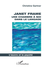 eBook, Janet Frame : Une chambre à soi dans le langage, Gartner, Christine, L'Harmattan