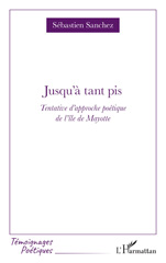 E-book, Jusqu'à tant pis : Tentative d'approche poétique de l'île de Mayotte, L'Harmattan