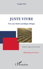 E-book, Juste vivre : Vers une théorie juridique éthique, L'Harmattan