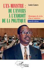 E-book, L'ex-ministre : de l'envers à l'endroit de la politique : Chroniques & récits d'un ex-ministre, Kamara, Lamine, L'Harmattan