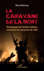 E-book, La caravane de la mort : Témoignage des Kurdes irakiens, survivants des massacres de 1988, Rehmany, Wirya, L'Harmattan