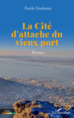 E-book, La Cité d'attache du vieux port : Roman, L'Harmattan