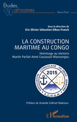 eBook, La construction maritime au Congo : Hommage au ministre Martin Parfait Aimé Coussoud-Mavoungou, L'Harmattan