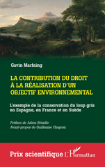 eBook, La contribution du droit à la réalisation d'un objectif environnemental : L'exemple de la conservation du loup gris en Espagne, en France et en Suède, Marfaing, Gavin, L'Harmattan