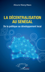 E-book, La décentralisation au Sénégal : De la politique au développement local, L'Harmattan