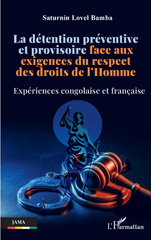 eBook, La détention préventive et provisoire face aux exigences du respect des droits de l'Homme : Expériences congolaise et française, L'Harmattan