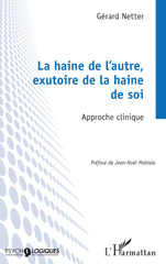 E-book, La haine de l'autre, exutoire de la haine de soi : Approche clinique, Netter, Gérard, L'Harmattan