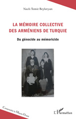 E-book, La mémoire collective des Arméniens de Turquie : Du génocide au mémoricide, L'Harmattan
