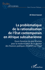E-book, La problématique de la rationalisation de l'Etat contemporain en Afrique subsaharienne : Essai d'analyse du plan d'action pour la modernisation de la gestion des finances publiques (PAMFIP) au Tchad, L'Harmattan