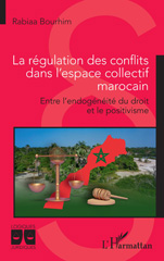 E-book, La régulation des conflits dans l'espace collectif marocain : Entre l'endogénéité du droit et le positivisme, L'Harmattan