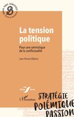 E-book, La tension politique : Pour une sémiotique de la conflictualité, Alonso Aldama, Juan, L'Harmattan