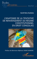eBook, L'anatomie de la tentative de renversement du régime constitutionnel en droit congolais, L'Harmattan