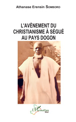 E-book, L'avènement du christianisme à Ségué au pays dogon, Somboro, Athanase Erensin, L'Harmattan