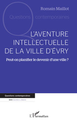 E-book, L'aventure intellectuelle de la ville d'Evry : Peut-on planifier le devenir d'une ville ?, L'Harmattan