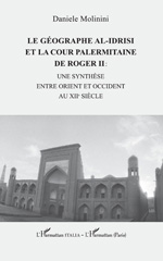 eBook, Le géographe al-Idrisi et la cour palermitaine de Roger II : une synthèse entre Orient et Occident, Molinini, Daniele, L'Harmattan