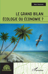 E-book, Le grand bilan : Ecologie ou économie ?, Haumont, Marc, L'Harmattan