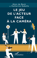 E-book, Le jeu de l'acteur face à la caméra, L'Harmattan